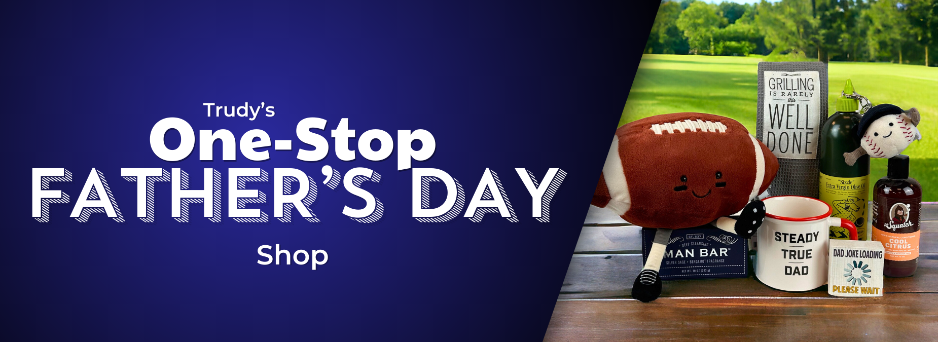 Trudy's One-Stop Father's Day Shop