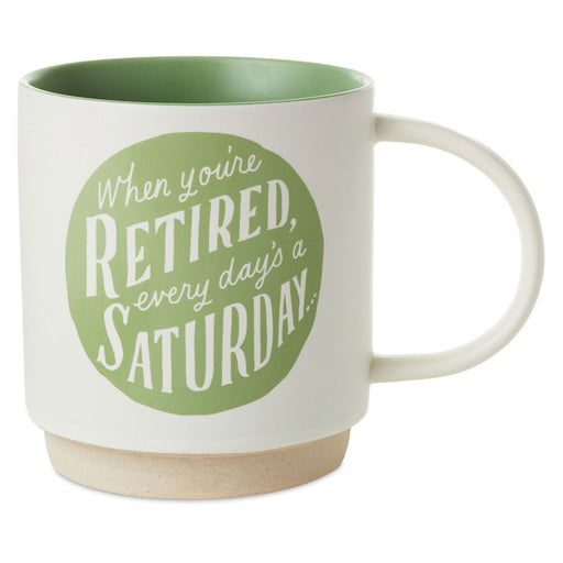 Retired Every Day's a Saturday Mug