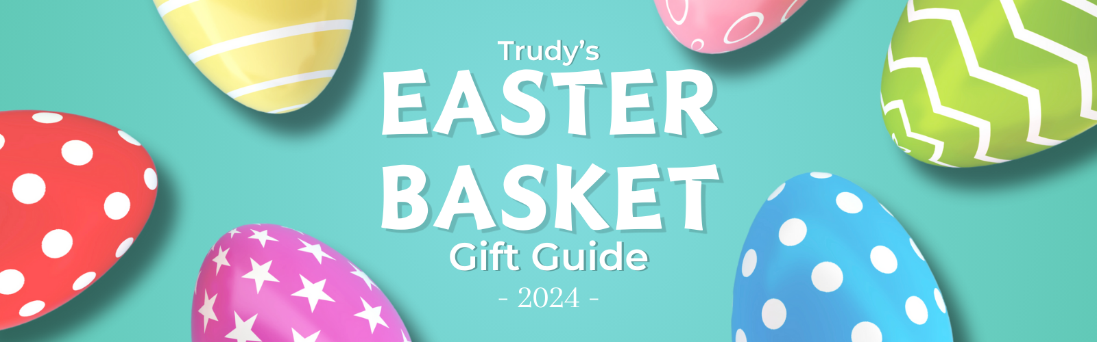 Trudy's Easter Basket Gift Guide — Trudy's Hallmark