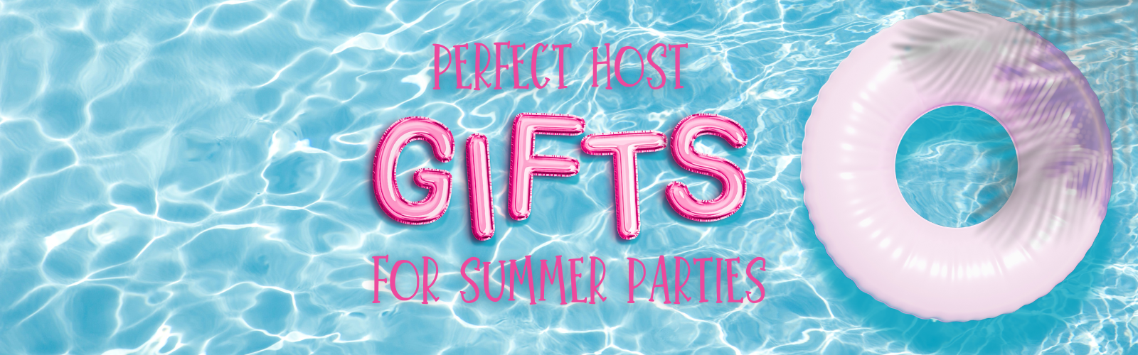 Perfect Host Gifts for Summer Parties