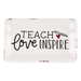 Rectangular white sign with 'TEACH LOVE INSPIRE' text and a heart and pen graphic on a white background.