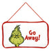 Grinch Go Away Door Hanger