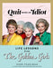 Quit Being an Idiot: Life Lessons from The Golden Girls