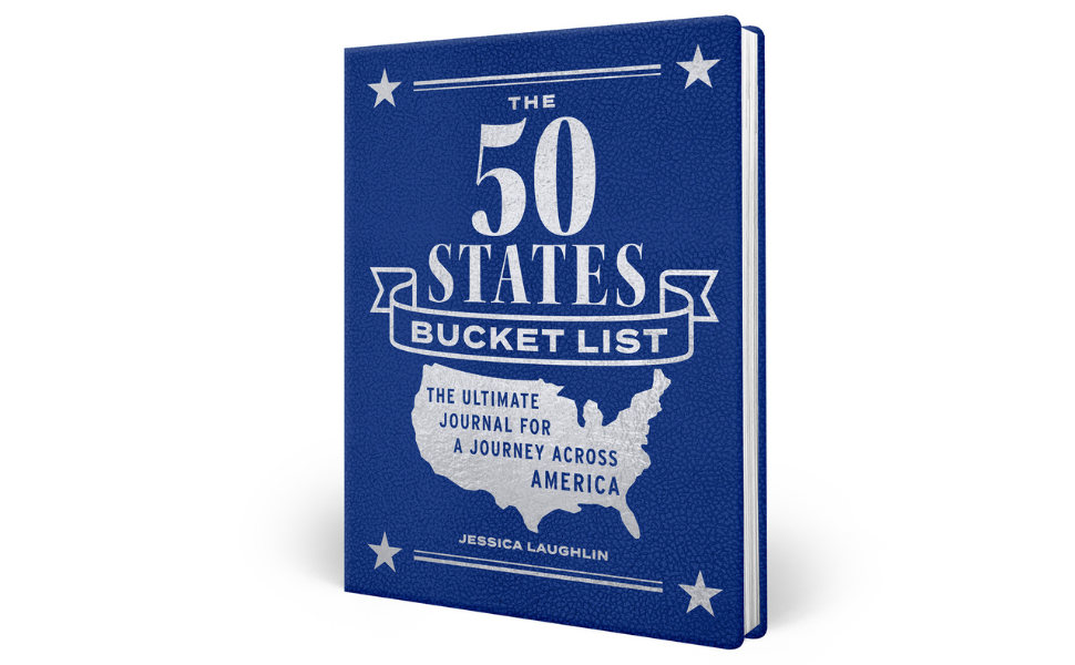 The 50 States Bucket List: The Ultimate Journal for a Journey across America by Jessica Laughlin
