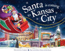 A book cover of Santa flying in his sleigh over a skyline with the title "Santa is Coming to Kansas City"