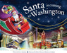 A book cover of Santa flying in his sleigh over Washington with the title "SANTA IS COMING TO WASHINGTON"