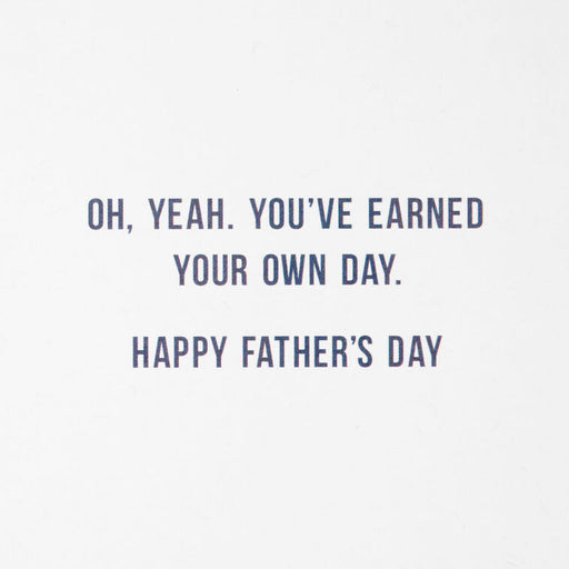 You've Earned Your Own Day Funny Father's Day Card