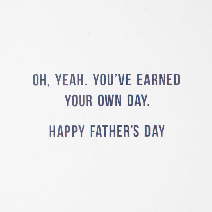 You've Earned Your Own Day Funny Father's Day Card