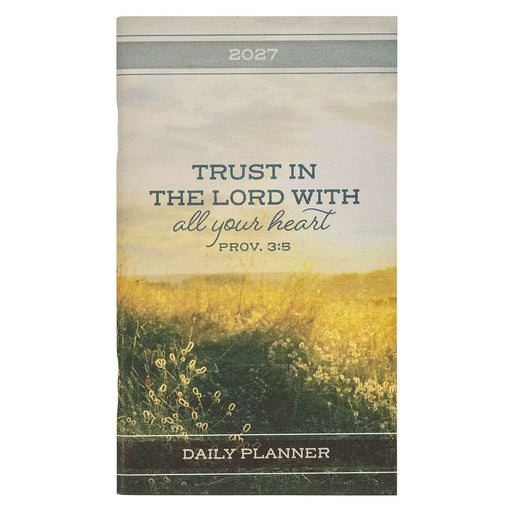 A vertical daily planner cover featuring a scenic field landscape with the text 'TRUST IN THE LORD WITH all your heart PROV. 3:5' and '2027' at the top, labeled 'DAILY PLANNER' at the bottom.