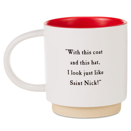 A white ceramic mug with a red interior and a light beige ceramic base, featuring the black printed text: 'With this coat and this hat, I look just like Saint Nick!'.