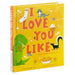 I Love You Like… Recordable Storybook With Music