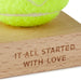 It All Started With Love Tennis Ball
