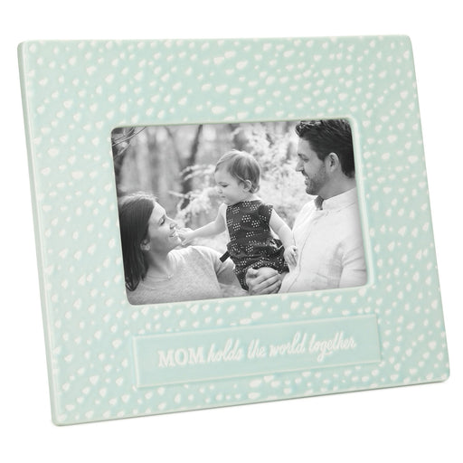 Mom Holds the World Together Picture Frame
