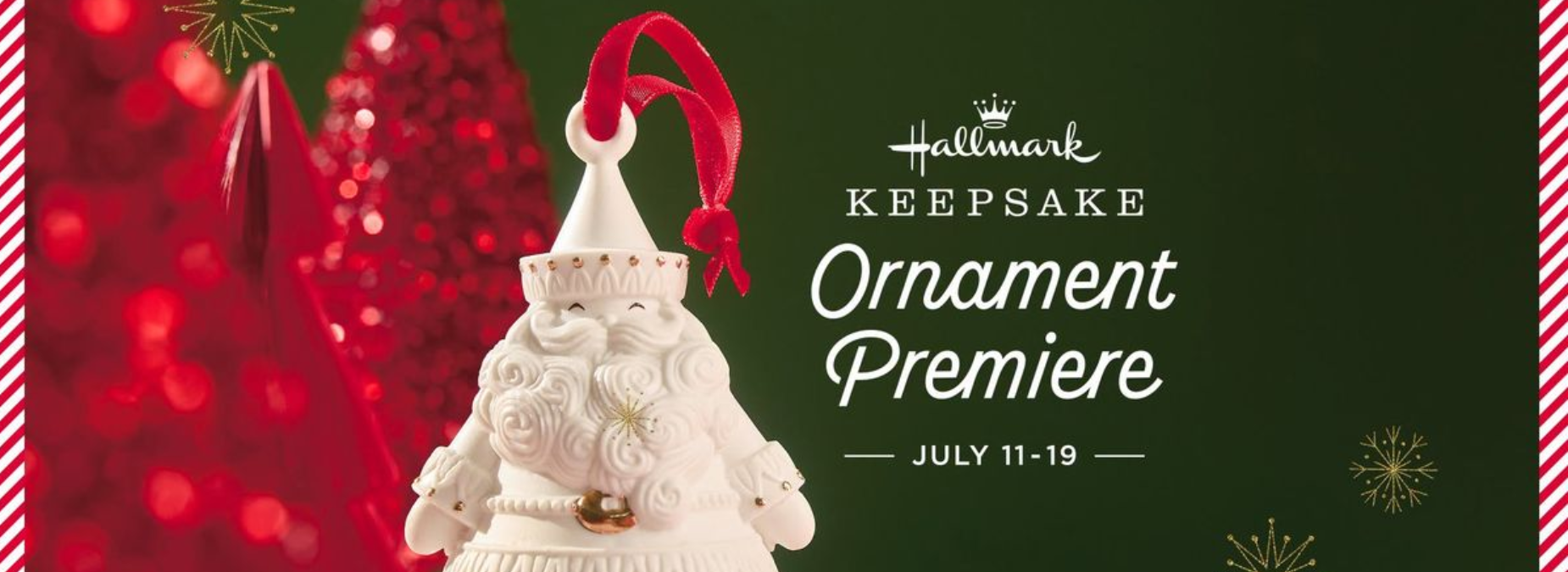 Promotional graphic for the Hallmark Keepsake Ornament Premiere, featuring a white ceramic Santa ornament with a red hanging ribbon against a dark green background with red holiday bokeh and text reading 'Ornament Premiere' and dates 'July 11-19'.