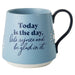 Today Is the Day Mug, 20 oz.