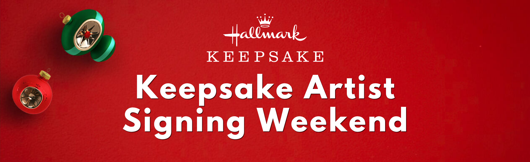Promotional banner for Hallmark Keepsake Artist Signing Weekend on a red background with Christmas ornaments.