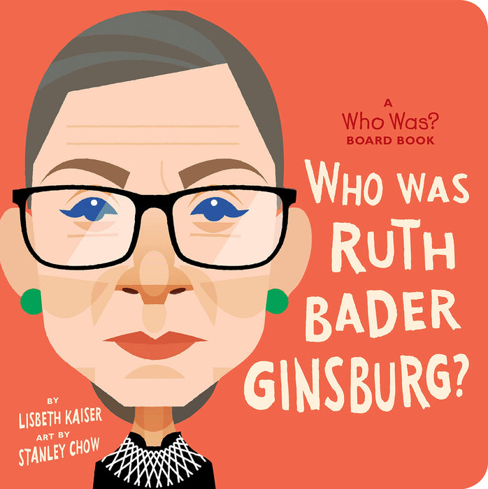 Who Was Ruth Bader Ginsburg? Board Book by Lisbeth Kaiser
