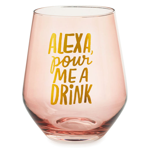 Hallmark Alexa Pour Me a Drink Stemless Wine Glass