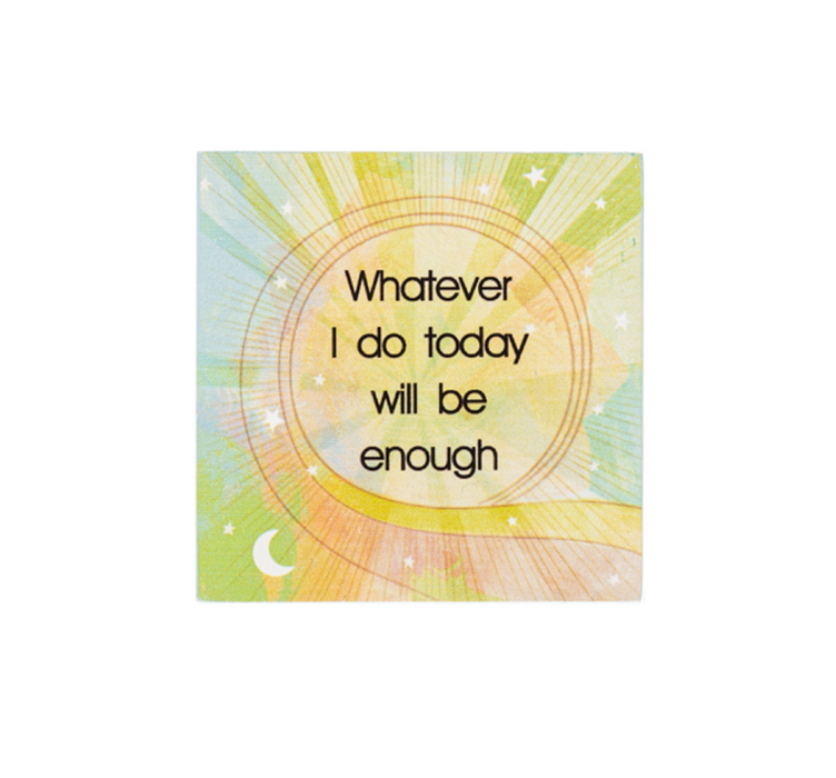Whatever I Do Today Will Be Enough Mini Block Sign