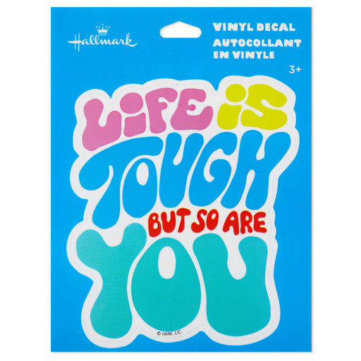 Life Is Tough But So Are You Vinyl Decal