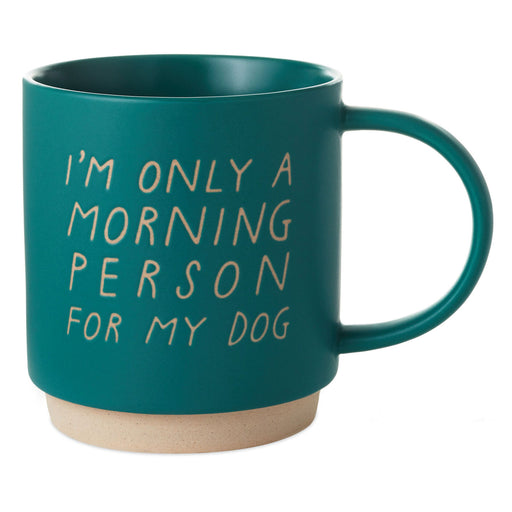 Morning Person for My Dog Mug