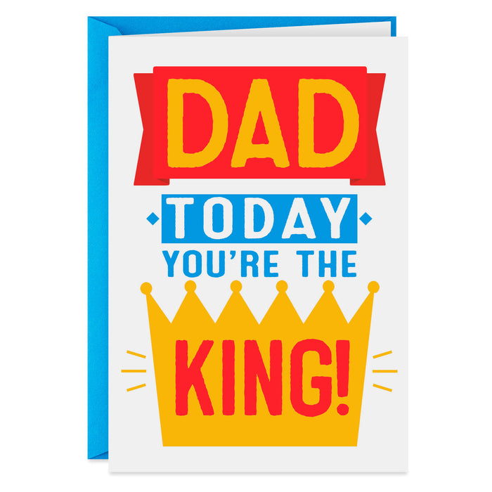 Dad, Today You're the King Funny Card From Daughter