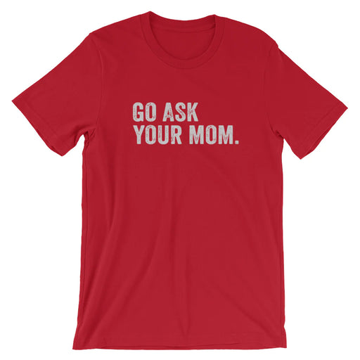 Classic Dad Go Ask Your Mom Tee
